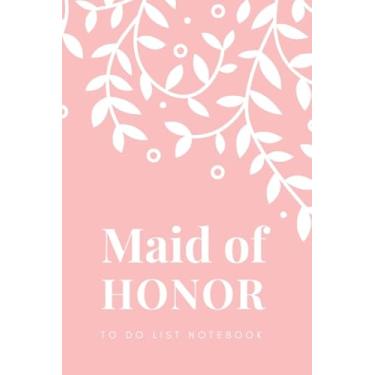 Imagem de Maid of Honor To Do List Notebook: Blush Pink and White Illustration Leaf Cover/Checklist Planner/Event Planning Journal/Wedding Gift For Maid of Honor from Bride/Cute Card Alternative