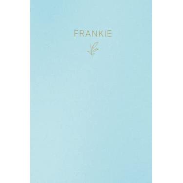 Imagem de Frankie: Lined Writing Notebook Journal with Personalized Name | Minimal Personalized Name Gift Journals | 6 x 9 inches | 130 Pages |