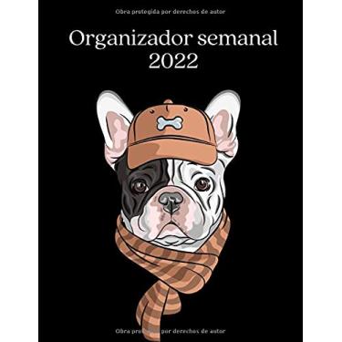 Imagem de Organizador semanal 2022: Agenda 2022 - una semana endos páginas - para planificar tus dias de manera eficiente -12 meses regalo para mujer, hombre & dogs lovers
