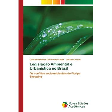 Imagem de Legislação Ambiental e Urbanística no Brasil: Os conflitos socioambientais do Floripa Shopping