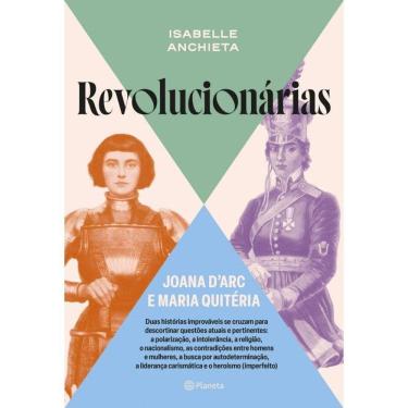 Imagem de Revolucionárias: Joana d`Arc e Maria Quitéria