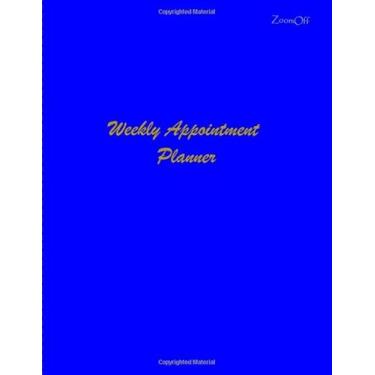 Imagem de Weekly Appointment With 15 Minute Interval: Monday Through Sunday Planner 8.5 x 11 Blue