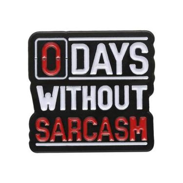 Imagem de Citação engraçada de Brooch Pin 0 dias sem sarcasmo em liga - Yiweisai