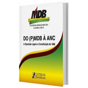 Imagem de Do (P)MDB à ANC - A Oposição Legal e a Constituição de 1988 - LETRAS J