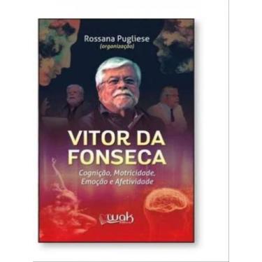 Imagem de Vitor da fonseca - cognição, motricidade, emoção e afetividade - WAK E