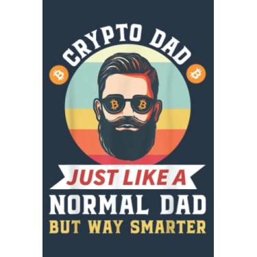 Imagem de Crypto Dad Just Like A Normal Dad Cryptocurrency Fathers Day: Study Notebook, 6 x 9 inches, 120 pages