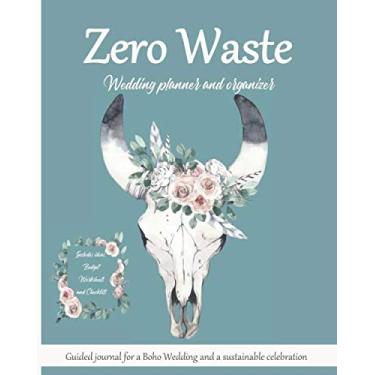 Imagem de Planejador e organizador de casamento sem desperdício. Diário guiado para um casamento boho e uma celebração sustentável. Inclui ideias, orçamento, planilhas e... noiva e noivo rústicos (presentes sem desperdício)