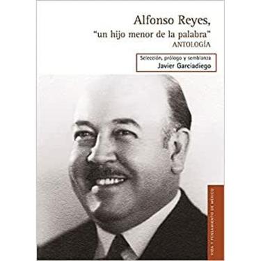 Imagem de Alfonso Reyes Un Hijo Menor De La Palabra Antología