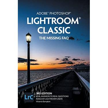 Imagem de Adobe Photoshop Lightroom Classic - The Missing FAQ (2022 Release): Real Answers to Real Questions Asked by Lightroom Users