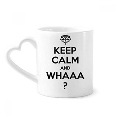 Imagem de Citação Keep Calm And WHAAA Caneca preta café cerâmica copo de coração de vidro