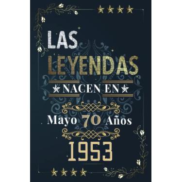Imagem de LAS LEYENDAS NACEN EN MAYO EL AÑO 1953: 70 Aniversario Cuaderno personalizado 70 años regalos Feliz 1953 cumpleaños ideas de regalos