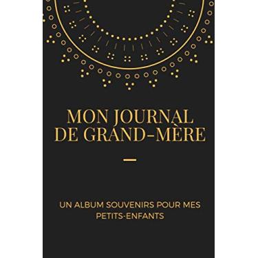 Imagem de Mon journal de grand-mère: Grand-mère raconte ton histoire et laisse nous tous tes souvenirs | carnet de notes.