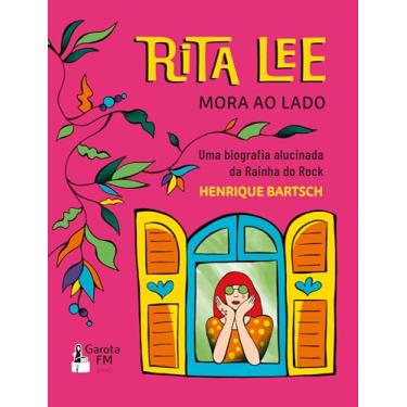Imagem de Rita Lee mora ao lado: Uma biografia alucinada da rainha do rock