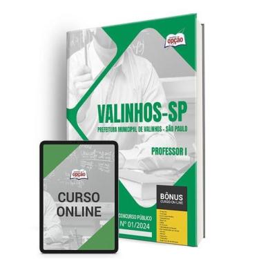 Imagem de Apostila Prefeitura de Valinhos - SP 2024 - Professor I - Apostilas Op