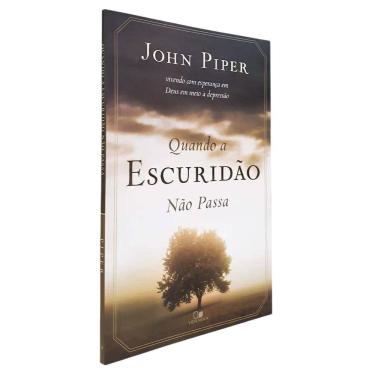 Imagem de Livro | Quando a Escuridão Não Passa | John Piper | Ed. Vida