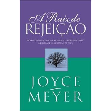 Imagem de A Raiz Da Rejeição - Joyce Meyer - 5176