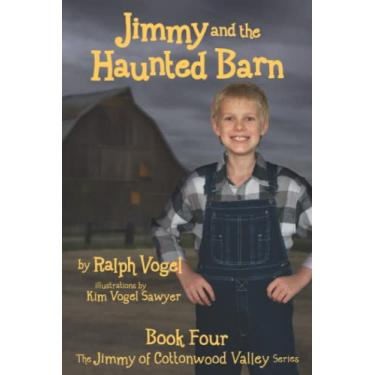 Imagem de Jimmy and the Haunted Barn: Book 4 in the Jimmy of Cottonwood Valley Series