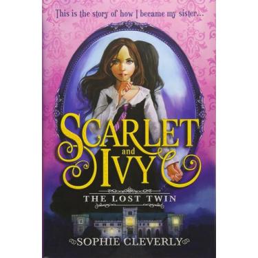 Imagem de Scarlet And Ivy - The Lost Twin, De Sophie Cleverly