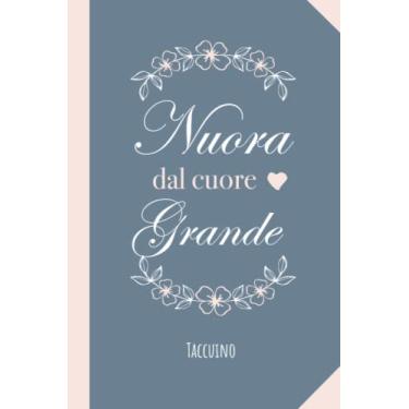 Imagem de Nuora dal cuore grande: Taccuino Quaderno appunti (A5) | Idea regalo alla Nuora per il Compleanno o Natale