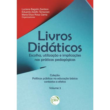 Imagem de Livros didáticos: escolha, utilização e implicações nas práticas pedagógicas Coleção: Políticas públicas na educação básica: contextos e efeitos – Vol