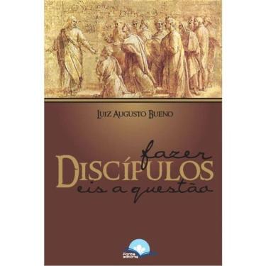 Imagem de Fazer Discípulos, Eis A Questão