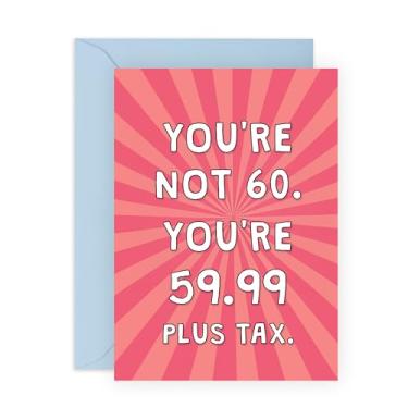 Imagem de CENTRAL 23 Cartão engraçado de aniversário de 60 anos - "You're Not 60 You're 59.99 Plus Tax" - Humor de piada de 60 anos para homens, mulheres, pai, mãe, amigas - Celebração do sexagésimo aniversário