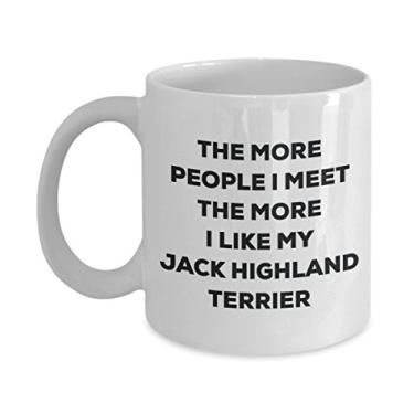 Imagem de Caneca The more people I meet the more I like my Jack Highland Terrier - Caneca de café divertida - Presente fofo para amantes de cães de Natal