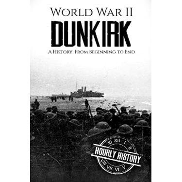 Imagem de World War II Dunkirk: A History From Beginning to End: 2
