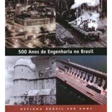 Imagem de 500 Anos De Engenharia No Brasil