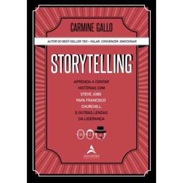 Imagem de Storytelling - Aprenda A Contar Historias Com Steve Jobs, Papa Francisco, Churchill E Outras Lendas Da Lideranca