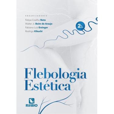 Imagem de Flebologia Estética, Autor: Coelho Neto, Felipe/ Araujo, Walter Jr. Bo