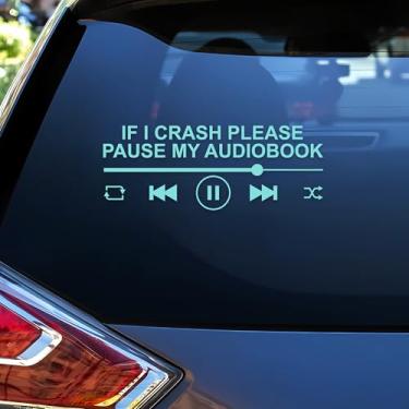 Imagem de If I Crash Please Pause My Audiobook Decalque de carro divertido leitor livro, Bookish, Book Lover, Bookworm, carro, janelas, caminhões, acessórios, afirmações, vinil, impermeável, 15 cm, adesivo de