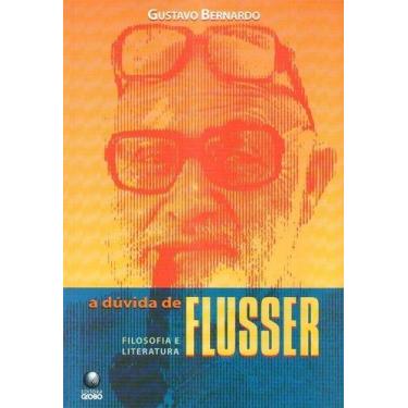 Imagem de Livro A Dúvida de Flusser: Estudo sobre Filosofia e Teoria da Literatu