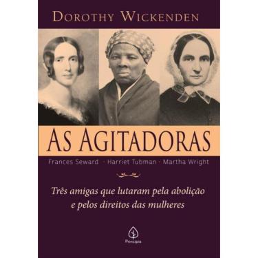 Imagem de Agitadoras - Tres Amigas Que Lutaram Pela Abolicao E Pelos Direitos Das Mulheres,As