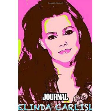 Imagem de Journal: Belinda Carlisle American Singer Musician Lead Singer Of The Go-Go's New Wave Music The First All-Female Band In History, Supplies Student ... 110 Pages of 6" x 9" Blank Paper for Writting