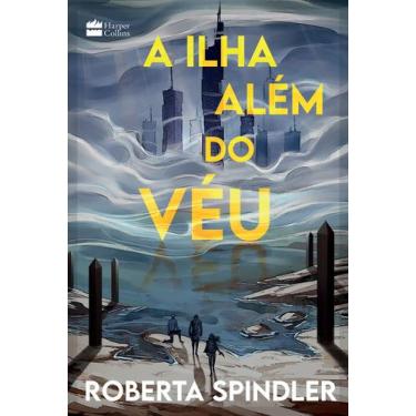Imagem de Livro - A ilha além do véu  A sequência de "A torre acima do véu", uma