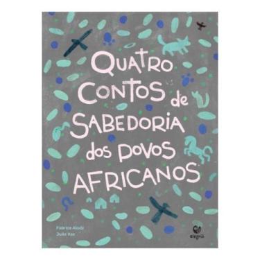 Imagem de Quatro contos de sabedoria dos povos africanos - ALEGRIÔ