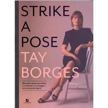 Imagem de Strike a Pose: Aprenda a Posar Para Fotos e a Valorizar Sua Imagem Em 