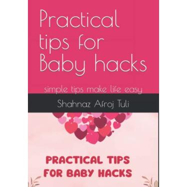 Imagem de Practical tips for Baby hacks: simple tips make life easy