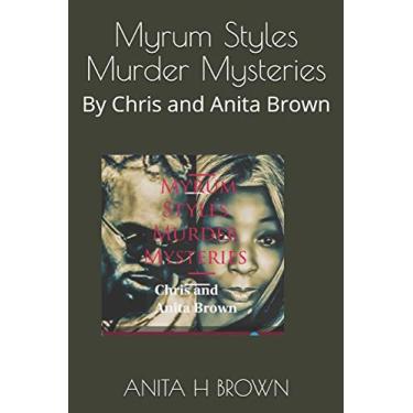 Imagem de Myrum Styles Murder Mysteries: By Chris and Anita Brown: 1