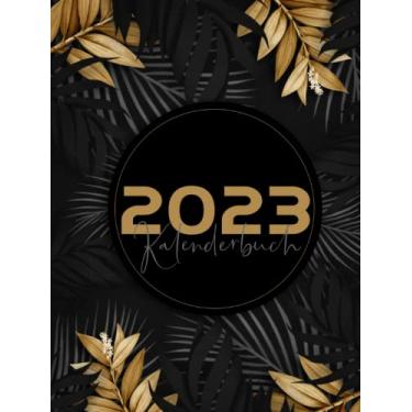 Imagem de kalenderbuch 2023: a4-von Jan 2023 bis Dez 2023,12 Monate Agenda, Tag pro Seite (375 Seiten)
