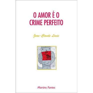 Imagem de O Amor é o Crime Perfeito - MARTINS - MARTINS FONTES, Sortido