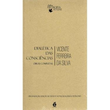 Imagem de Dialética das Consciências ( Vicente F. da Silva ) - E Realizações