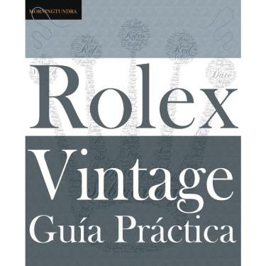 Imagem de Guía Práctica del Rolex Vintage