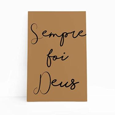 Imagem de Sempre Foi Deus Frase Decorativo Arte Quadro Canvas 60x40cm