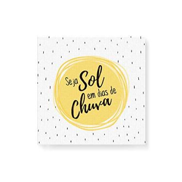 Imagem de Arte Maníacos Quadro Decorativo em Tela Canvas Seja Sol - 30x30cm