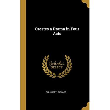 Imagem de Orestes a Drama in Four Acts