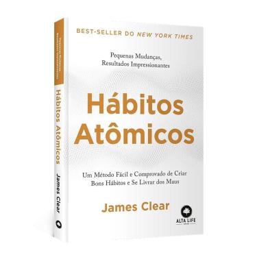 Imagem de Livro Hábitos Atômicos: Um Método Fácil e Comprovado de Criar Bons Hábitos e se Livrar dos Maus