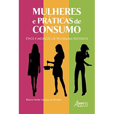Imagem de Mulheres e Práticas de Consumo: Éthos e Mediação de Programas Televisivos