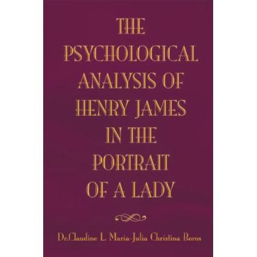 Imagem de A Psychological Analysis of Henry James' the Portrait of a Lady (English Edition)